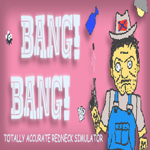 Bang Bang Totally Accurate Redneck Simulator Key kaufen Preisvergleich