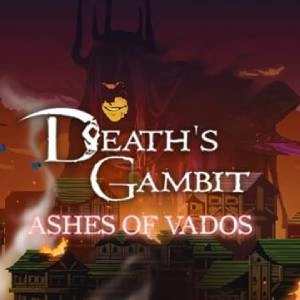 Death’s Gambit Afterlife Ashes of Vados Playstation 4