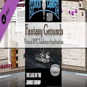 Fantasy Grounds Deadlands Noir The Case of the Jumbo Shrimp Pc
