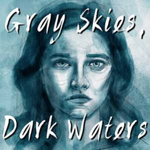 Gray Skies, Dark Waters Pc