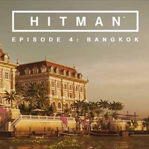 HITMAN Episode 4 Bangkok