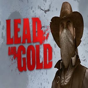 Lead and Gold Gangs of the Wild West