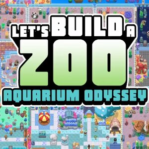 Let’s Build a Zoo Aquarium Odyssey