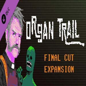 Organ Trail Final Cut Expansion