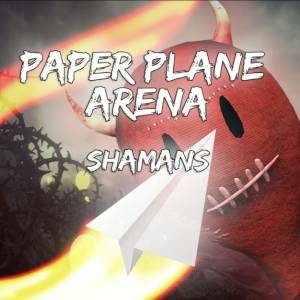 Paper Plane Arena Shamans Pc