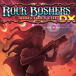 ROCK BOSHERS DX Director’s Cut Playstation 4