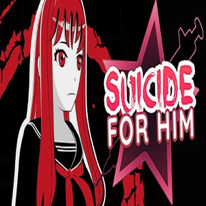 Suicide For Him