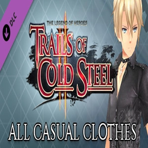 The Legend of Heroes Trails of Cold Steel 2 All Casual Clothes