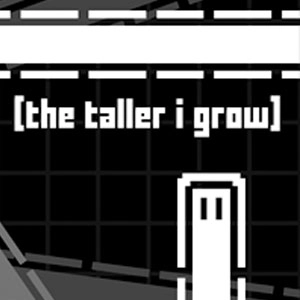 The Taller I Grow Pc