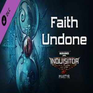 Warhammer 40K Inquisitor Martyr Faith Undone Pc