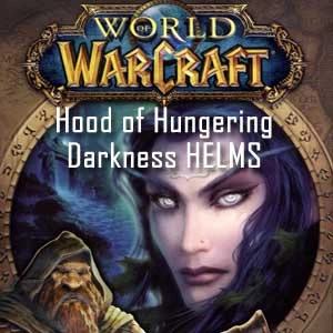 World of Warcraft Hood of Hungering Darkness HELMS