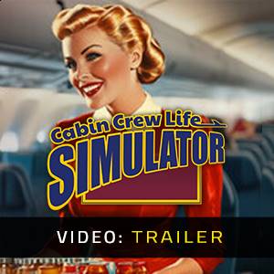 Cabin Crew Life Simulator - Video Trailer