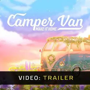 Camper Van: Make it Home - Video Trailer