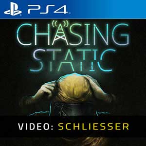 Chasing Static PS4- Video Anhänger
