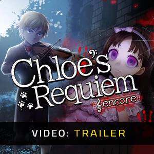 Chloe's Requiem Encore - Trailer