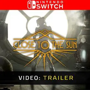 Close to the Sun Nintendo Switch - Trailer
