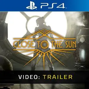 Close to the Sun PS4 - Trailer