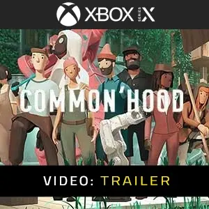 Common’hood Xbox Series - Video Anhänger