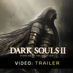 Dark Souls 2 Scholar Of The First Sin Video Trailer