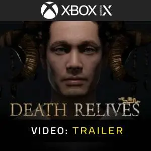 Death Relives Xbox Series - Video Trailer