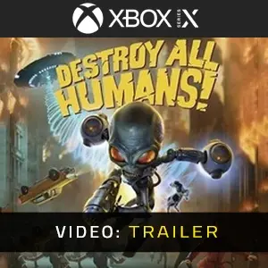 Destroy All Humans Xbox Series - Video Trailer