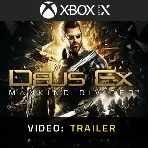 Deus Ex Mankind Divided Xbox Series - Video Trailer