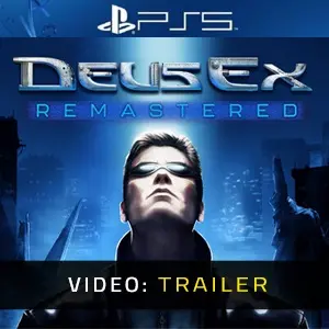 Deus Ex Remastered PS5 - Video Trailer