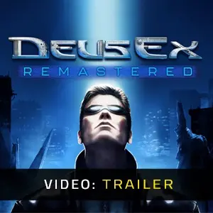 Deus Ex Remastered - Video Trailer