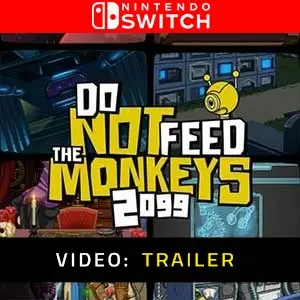 Do Not Feed the Monkeys 2099 Nintendo Switch - Video Anhänger