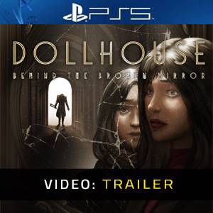 Dollhouse Behind the Broken Mirror PS5 - Video-Trailer