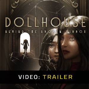 Dollhouse Behind the Broken Mirror - Video-Trailer