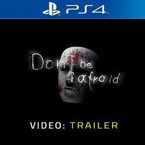 Don’t Be Afraid Playstation 4