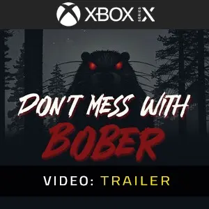 Don’t Mess With Bober Xbox Series - Trailer