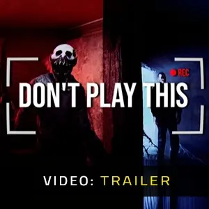 Don’t Play This - Trailer