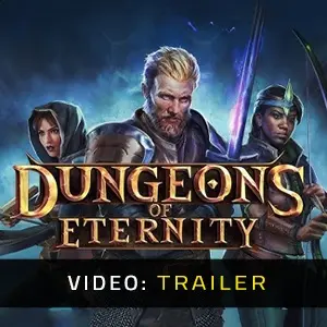 Dungeons of Eternity - Trailer