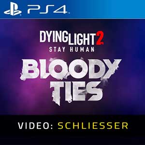 Dying Light 2 Stay Human Bloody Ties - Video Anhänger