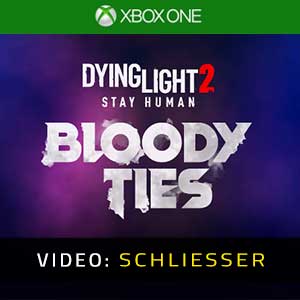 Dying Light 2 Stay Human Bloody Ties - Video Anhänger