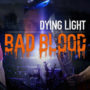 Dying Light Bad Blood steuert nächsten Monat in den Early Access auf Steam