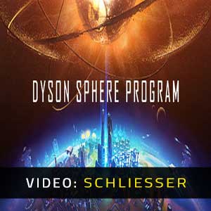 Dyson Sphere Program Video Trailer