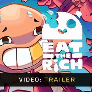 Eat the Rich - Video Trailer