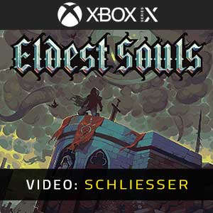 Eldest Souls Xbox Series X Video Trailer