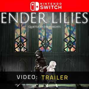 ENDER LILIES Quietus of the Knights - Video-Trailer