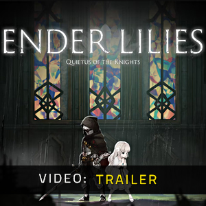 ENDER LILIES Quietus of the Knights - Video-Trailer