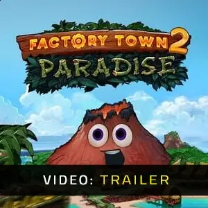 Factory Town 2 Paradise - Trailer