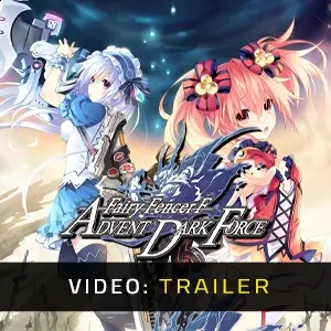 Fairy Fencer F: Advent Dark Force - Trailer