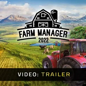 Farm Manager 2022 - Video Trailer