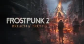 Frostpunk 2 Breach of Trust ist da mit tödlichen Vulkanwinter Mechaniken