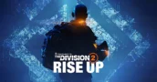 The Division 2 Rise Up macht das Endgame endlich brutal [Neue Season]