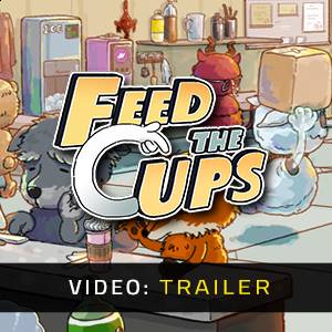 Feed the Cups - Video-Trailer