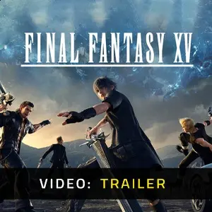 Final Fantasy 15 - Vídeo Trailer